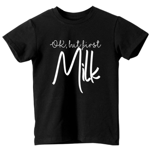 OK, but first Milk – Kid - Schwarz